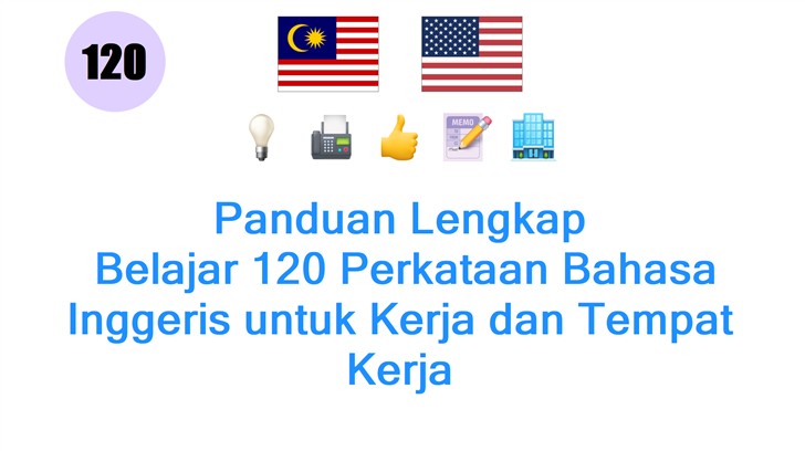 Panduan Lengkap: Belajar 120 Perkataan Bahasa Inggeris untuk Kerja dan Tempat Kerja